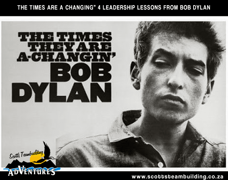 Scott’s Teambuilding reveals 4 lessons that we learned from Bob Dylan about change